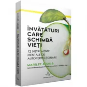 INVATATURI CARE SCHIMBA VIETI. 12 Instrumente mentale de autoperfectionare