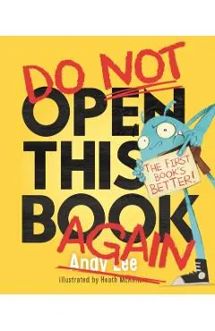 Do Not Open This Book Again