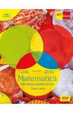 Matematica - Clasa 6 - Caiet pentru vacanta de vara - Marius Perianu, Ioan Balica, Paula Balica, Catalin Stanica, Daniela Stanica