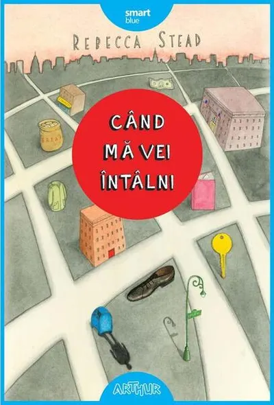 Când mă vei întâlni - Hardcover - Rebecca Stead