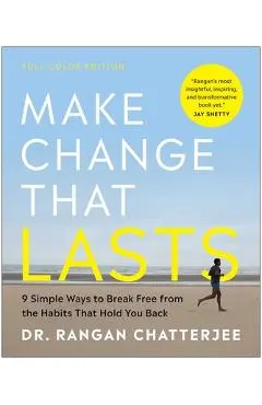 Make Change That Lasts (Color Illustrations): 9 Simple Ways to Break Free from the Habits That Hold You Back