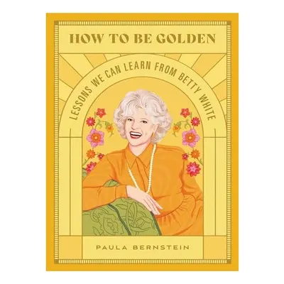 How to Be Golden