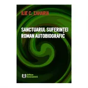 Sanctuarul suferintei. Roman autobiografic