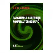 Sanctuarul suferintei. Roman autobiografic