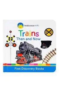 Trains Then and Now: First Discovery Books
