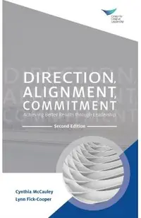 Direction, Alignment, Commitment: Achieving Better Results through Leadership, Second Edition