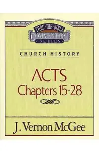 Thru the Bible Vol. 41: Church History (Acts 15-28)