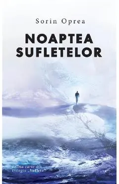 Noaptea sufletelor. Trilogia Suflete Vol.1