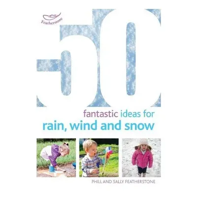 50 Fantastic Ideas for Rain, Wind and Snow