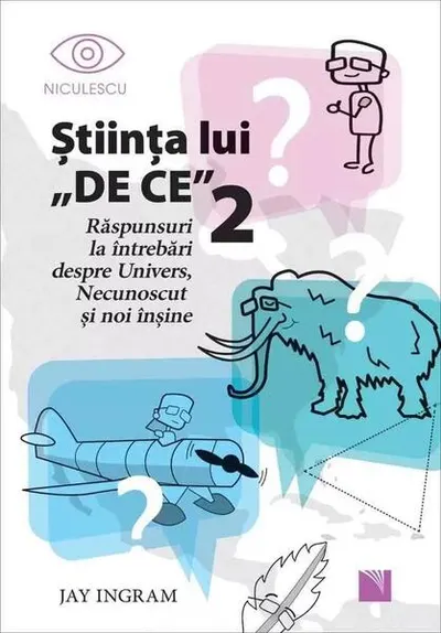 Ştiinţa lui „DE CE” 2 - Paperback brosat - Jay Ingram