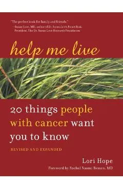 Help Me Live: 20 Things People with Cancer Want You to Know