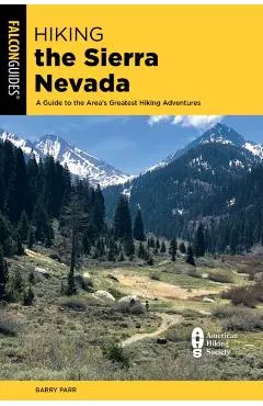 Hiking the Sierra Nevada: A Guide to the Area's Greatest Hiking Adventures