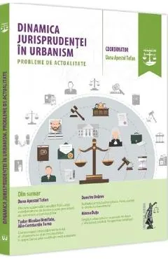 Dinamica jurisprudentei in urbanism. Probleme de actualitate