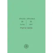 Dincolo de lume, dincoace de text. Cronici, studii, medalioane, insemnari