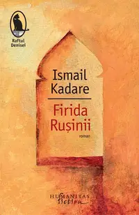 Firida Rușinii - Paperback brosat - Ismail Kadare