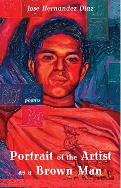 Portrait of the Artist as a Brown Man: Poems