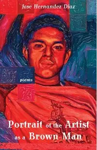 Portrait of the Artist as a Brown Man: Poems
