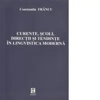 Curente, scoli, directii si tendinte in lingvistica moderna