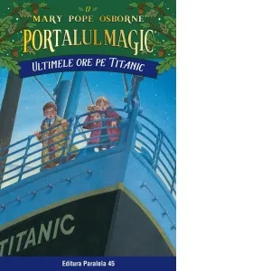 Ultimele ore pe Titanic. Portalul Magic nr. 17