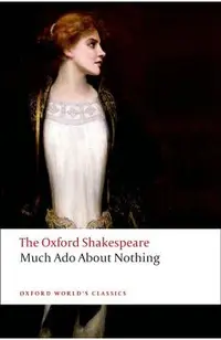 Much Ado About Nothing: The Oxford Shakespeare