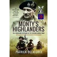 Monty’s Highlanders: 51st Highland Division in the Second World War