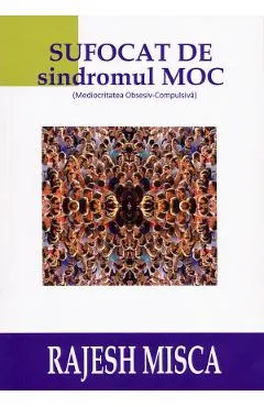 Sufocat de sindromul M.O.C