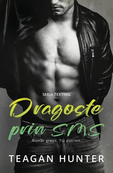 Dragoste prin sms - Număr greșit. Tip potrivit - Paperback brosat - Teagan Hunter