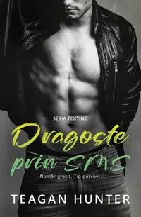 Dragoste prin sms - Număr greșit. Tip potrivit - Paperback brosat - Teagan Hunter