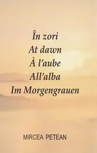 În zori. At dawn. À l’aube. All’alba. Im Morgengrauen - Paperback brosat - Mircea Petean