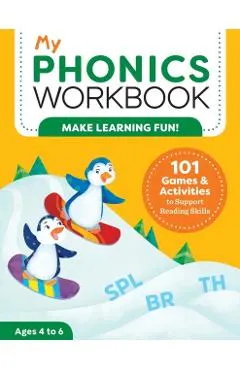My Phonics Workbook: 101 Games and Activities to Support Reading Skills