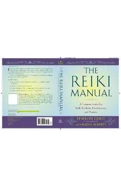 The Reiki Manual: A Training Guide for Reiki Students, Practitioners, and Masters