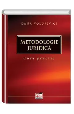 Metodologie juridica. Curs practic