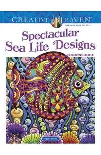 Creative Haven Spectacular Sea Life Designs Coloring Book