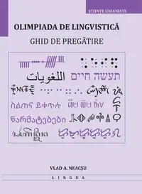 Olimpiada de lingvistică. Ghid de pregătire - Paperback brosat - Vlad A. Neacșu