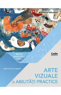 Arte vizuale si abilitati practice - Clasa 4 - Manual