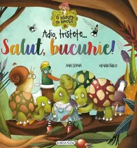Adio, tristețe... Salut, bucurie! - Hardcover - Ana Serna, Henar Inigo