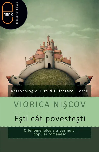 Eşti cât povesteşti. O fenomenologie a basmului (epub)