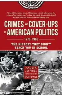 Crimes and Cover-Ups in American Politics: 1776-1963