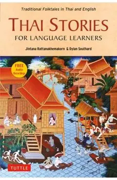 Thai Stories for Language Learners: Traditional Folktales in English and Thai (Free Online Audio)