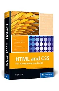 HTML and CSS: The Comprehensive Guide