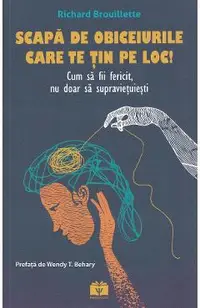 Scapa de obiceiurile care te tin pe loc!