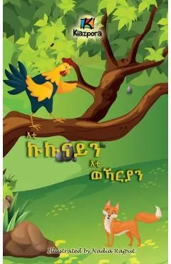 E'ti Kukunai'n E'ti WeKarya'n - The Rooster and the Fox - Tigrinya Children's Book
