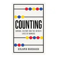 Counting: Humans, History And The Infinite Lives O(...)