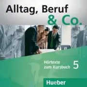 Alltag, Beruf & Co. 5, 2 CDs zum Kursbuch