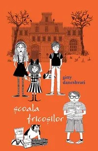 Școala fricoșilor (Vol. 1) - Paperback brosat - Gitty Daneshvari