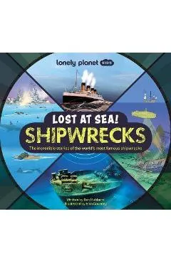 Lonely Planet Kids Lost at Sea! Shipwrecks 1