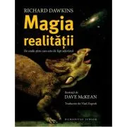 Magia realitatii. De unde stim care este de fapt adevarul
