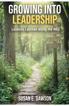 Growing Into Leadership: Lessons Learned Along the Way