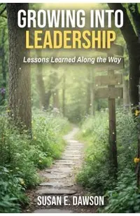 Growing Into Leadership: Lessons Learned Along the Way