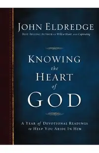 Knowing the Heart of God: A Year of Devotional Readings to Help You Abide in Him